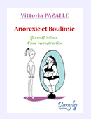 Anorexie et Boulimie : Journal intime d'une reconstruction