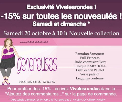 Nouvelle collection Genereuses : - 15 % avec Vivelesrondes !!!