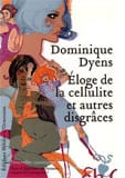 Éloge de la cellulite et autres disgrâces de Dominique Dyens